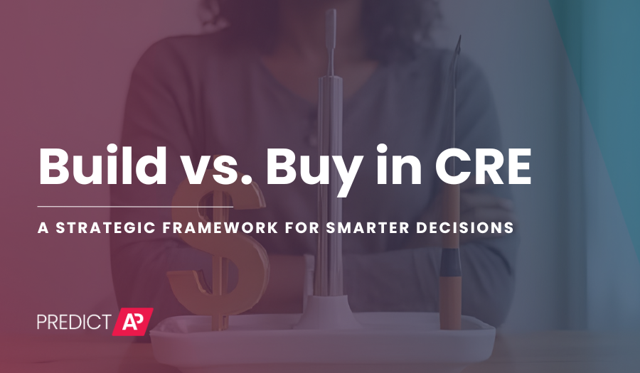 Build vs. Buy in CRE: A Strategic Framework for Smarter Decisions