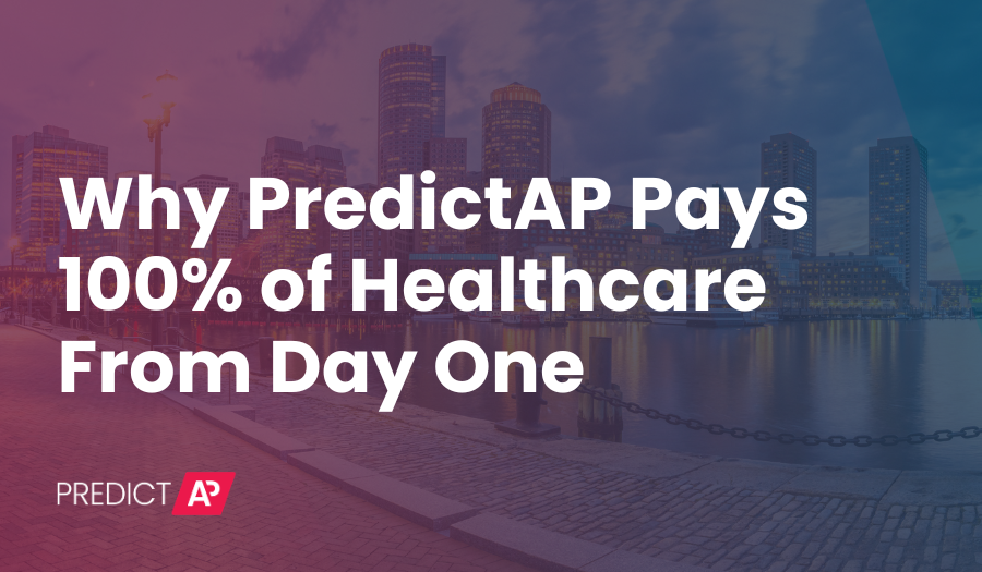 Why PredictAP Pays 100% of Healthcare From Day One
