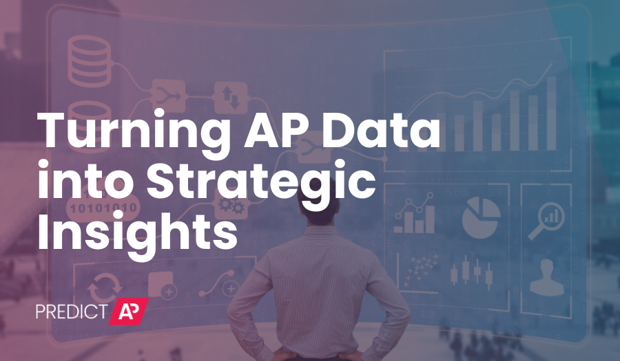 Turning AP Data into Strategic Insights