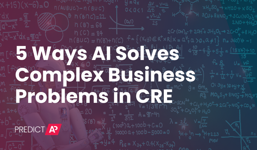 5 Ways AI Solves Complex Business Problems in Commercial Real Estate