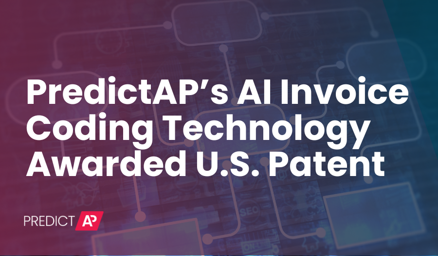 PredictAP’s AI Invoice Coding Technology Awarded U.S. Patent